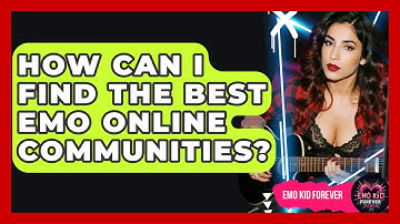 How Can I Find The Best Emo Online Communities? - Emo Kid Forever
