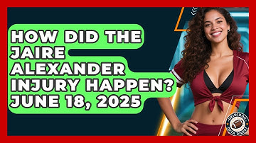 How Did the Jaire Alexander Injury Happen? June 18, 2025 | Gridiron Data Digest News