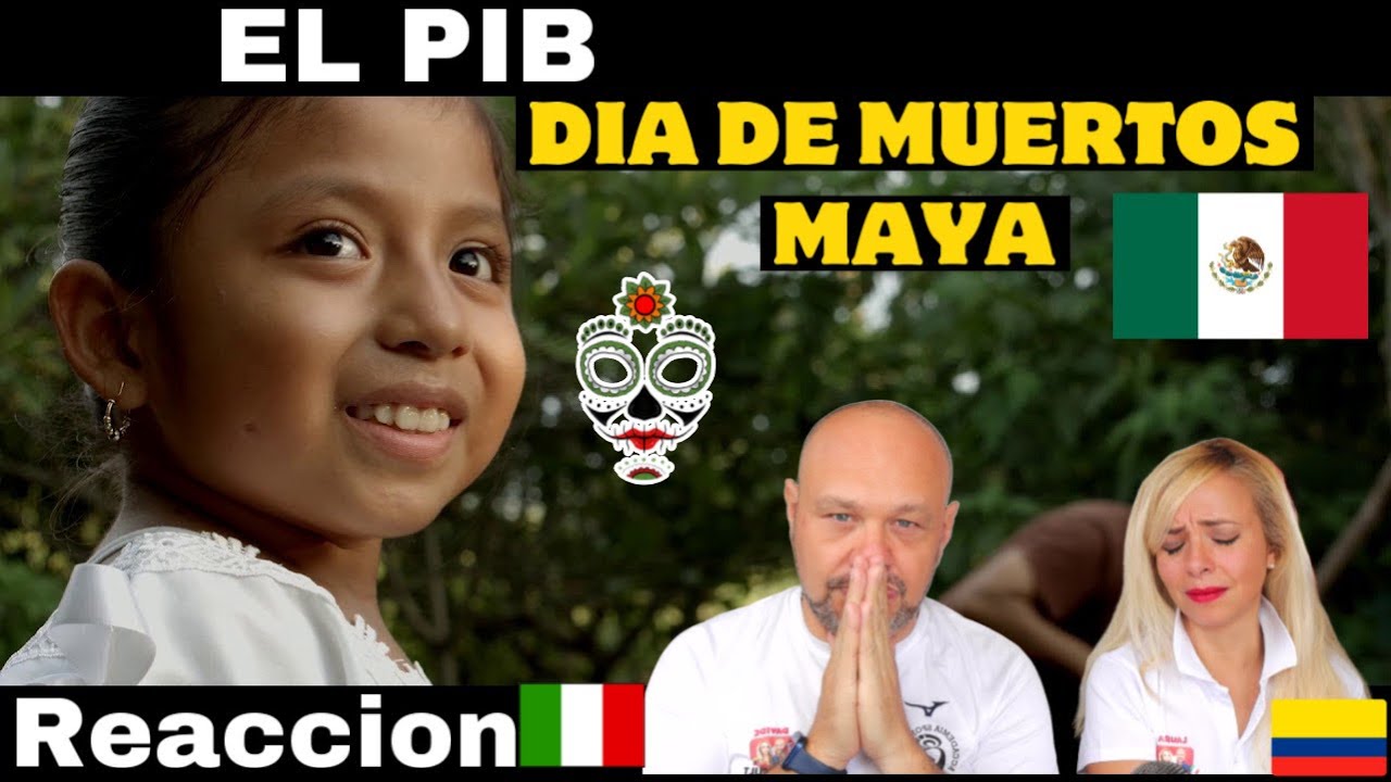 😭 REACCIONA a DÍA de MUERTOS MAYA 🇲🇽 EL PIB **LLORANDO**😭 🇮🇹Italian And Colombian🇨🇴
