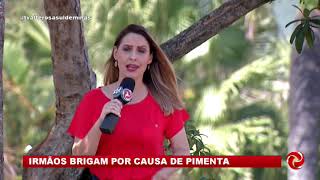 Alterosa Alerta: Irmãos brigam por vidro de pimenta