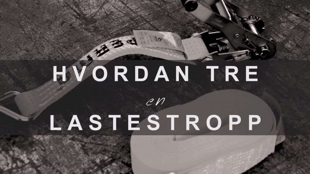 Transport: Hvordan tre en lastestropp