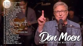 Don Moen Nonstop Praise and Worship Songs of ALL TIME | How Great is Our God  ,Thank You Lord ,...