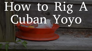 How To Rig a Cuban Yoyo