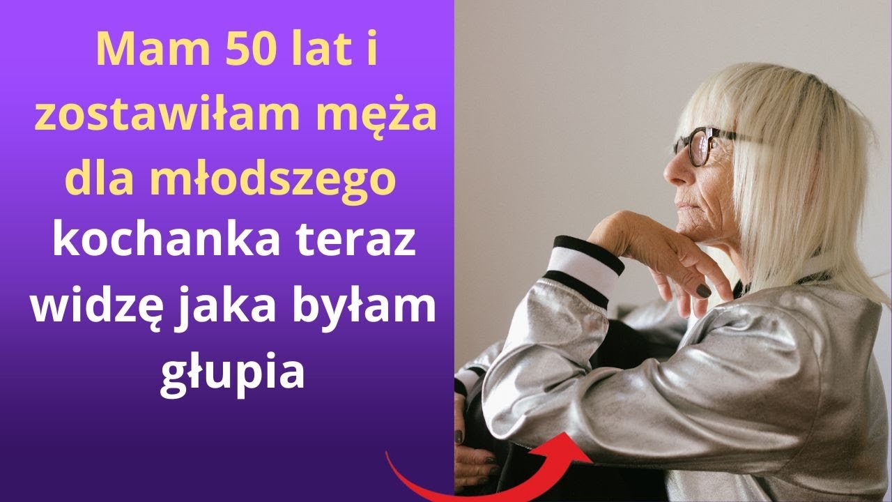 Mam 50 lat i zostawiłam męża dla młodszego kochanka teraz widzę, jaka byłam głupia