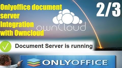 Onlyoffice Document Server Integration with Owncloud latest version on Ubuntu 18.04 Part 2/3