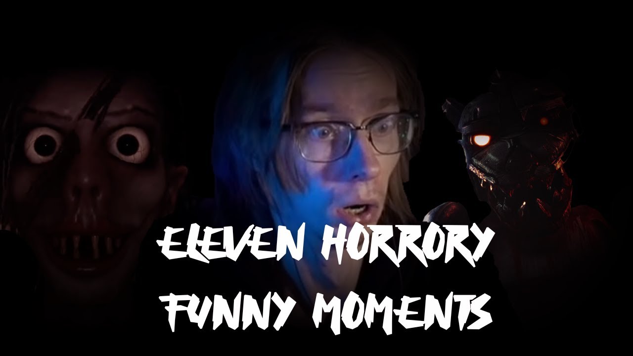 Funny Moments: Eleven -  Horrory