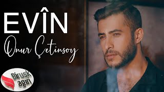 ONUR ÇETİNSOY - EVÎN / KLİP 2022 [Official Music Video]