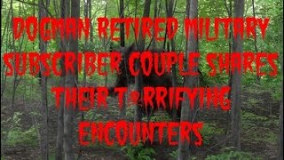 DOGMAN RETIRED MILITARY SUBSCRIBER COUPLE SHARES THEIR T*RRIFYING ENCOUNTERS
