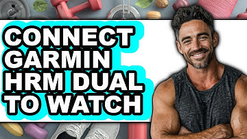 How to Connect Garmin HRM Dual to Watch 2025 - Full Guide