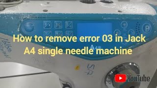 How to solve #error03 in #jack #A4 single needle machine