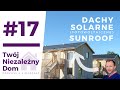 SunRoof (Lech Kaniuk) - Dachy Solarne (Fotowoltaiczne) - TND #17 | Podcast Twój Niezależny Dom