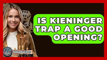 Is Kieninger Trap A Good Opening? - The Board Game Xpert