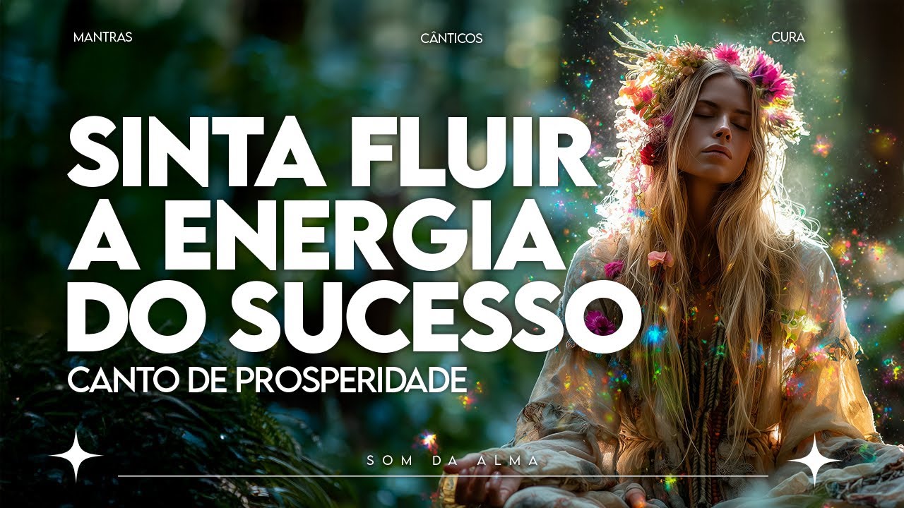 🌟 Canto da Prosperidade | Ative o Fluxo da Abundância e Realização