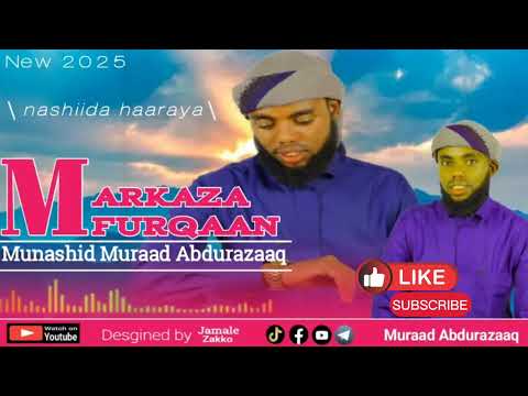 Nashiidaa Haaraya Markazul Furqan New Nasheed Afaan Oromo