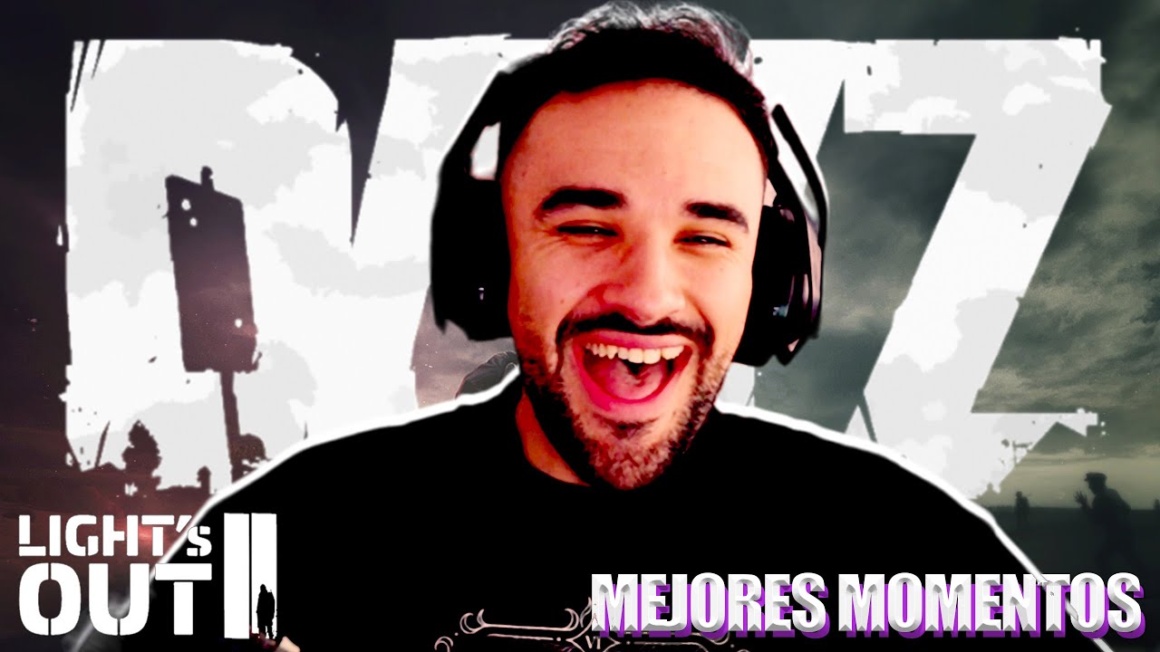 MEJORES MOMENTOS ILLOJUAN en DAY Z LIGHTS OUT 2 DIA 1 ft ELBOKERON