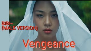 Bibi ~Vengeance (Male Version)