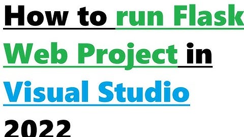How to run Flask Project in Visual Studio 2022