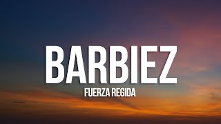 Fuerza Regida - BARBIEZ (Letra\/Lyrics)