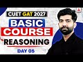 CUET GAT Preparation 2027 | Reasoning | Complete Basic Course Day 05