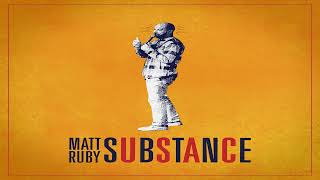 Matt Ruby | Things Have Changed (Sober) - Substance
