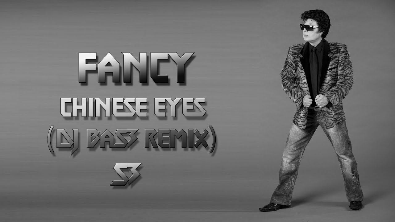 Fancy - Chinese Eyes (DJ BaS3 Remix)