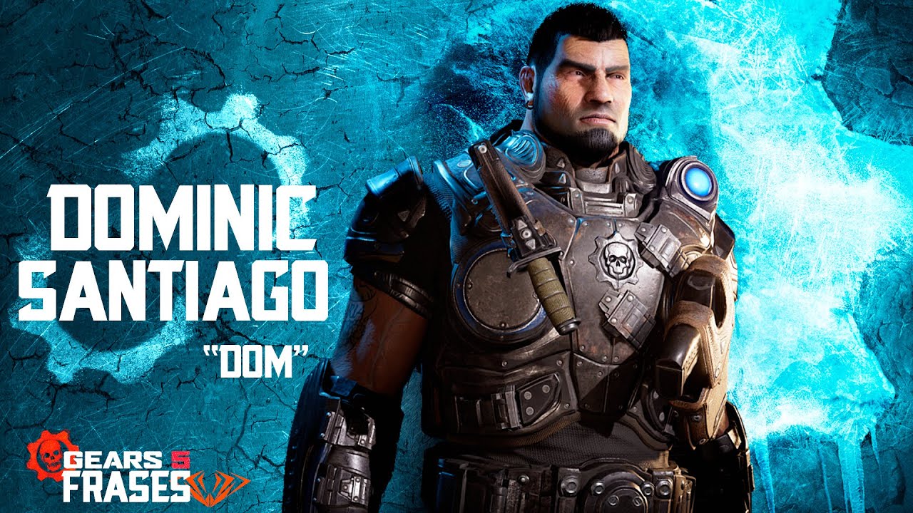 Dominic Santiago Frases Gears 5 YouTube