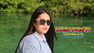 SANDRA AJD - KASI PASTI (Official Music Video)