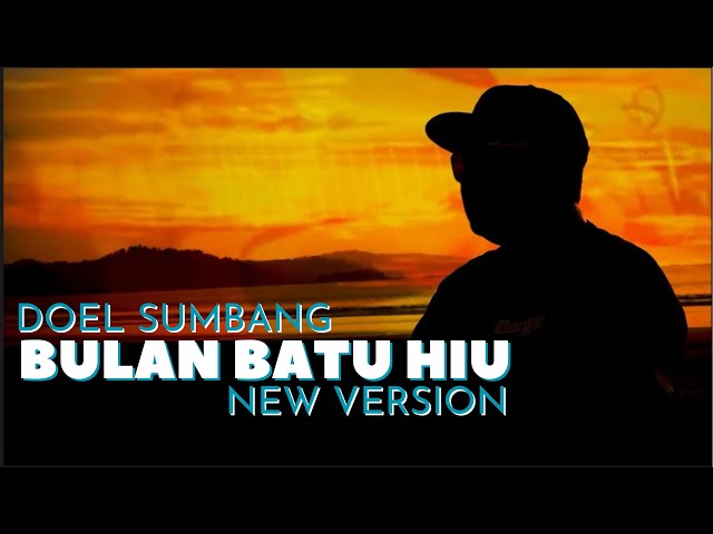 Bulan Batu Hiu (New Version) - Doel Sumbang (Official Video) class=