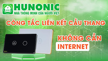 [ Giới thiệu ] & và [ Hướng dẫn đấu nối sử dụng] Công Tắc Liên Kết Cầu Thang Không Cần Internet
