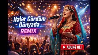 Nələr Gördüm Dünyada (Remix 2026) Super Bass & Baloğlan Əşrəfov Cover Ifa Süni Intelekt