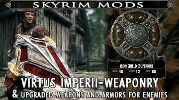 Skyrim Mod Feature: Virtus Imperii - Weaponry and Upgraded Weapons and Armors for Enemies