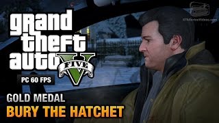 GTA 5 PC - Mission #57 - Bury the Hatchet [Gold Medal Guide - 1080p 60fps]