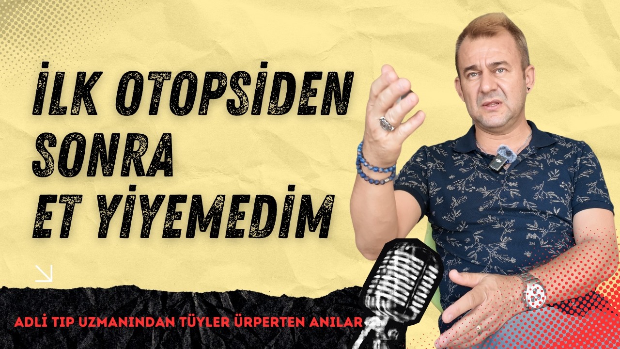 Mezar Açma, Otopsi ve Kriminal Vakalar: Adli Tıp Doktorunun Anlattıkları