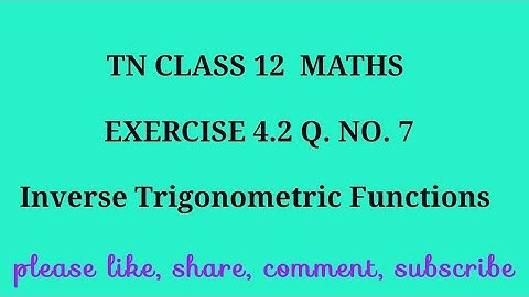 TN 12 maths chapter 4 inverse trigonometric functions exercise 4.2 question number 7