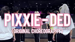 [ORIGINAL CHOREO] DED - PIXXIE(เด็ด) | DANCE CHOREO - KIMMIIZ OFFICIAL #THAILAND
