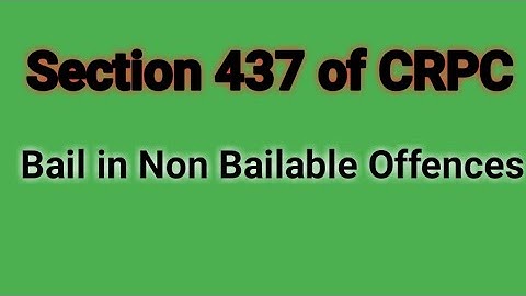 Bail in Non-bailable offences || Section 437 of CRPC ||