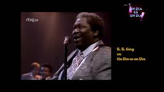 B. B.  King en Un Día es un Día en 1990