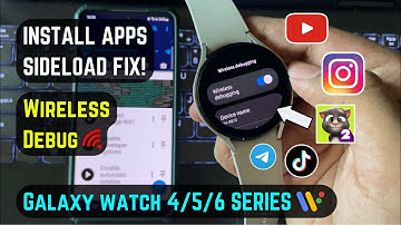 How to install Apps & Games on Galaxy Watch? - Wireless Debugging Fix! 