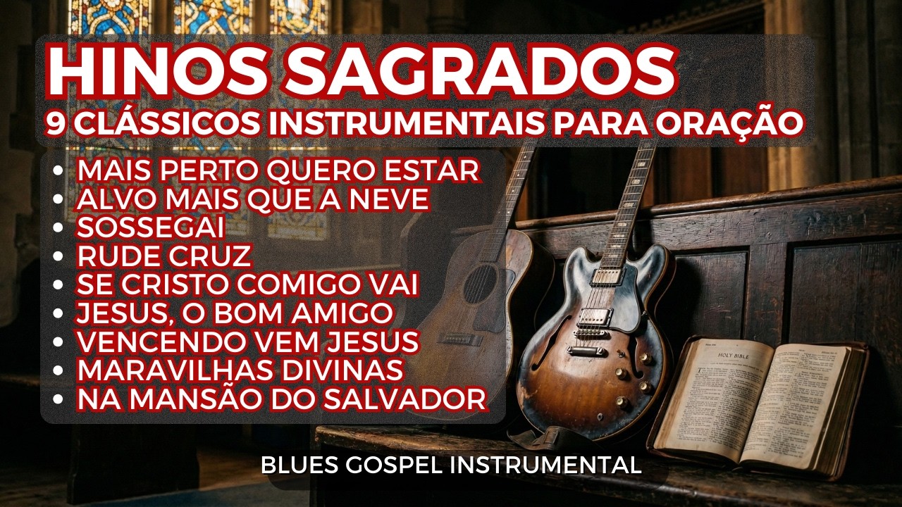 Hinos Sagrados no Blues Gospel | 9 Clássicos Instrumentais para Oração e Adoração | Playback