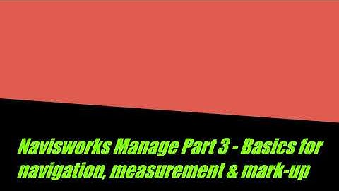 Navisworks Manage Part 3 - Basics for Navigation, Measurement & Mark-up [Cantonese]