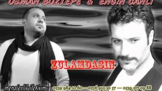 OSMAN BOZTEPE & ENGİN CANLI  ZULAMDASIN Resimi