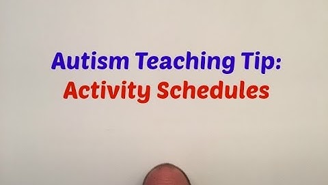 Autism Teaching Tip: Activity Schedules