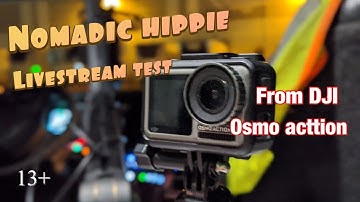 Live test streaming live DJI osmo action / nomadic life