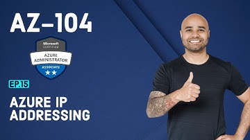 AZ-104 Exam Ep 15: IP Addressing