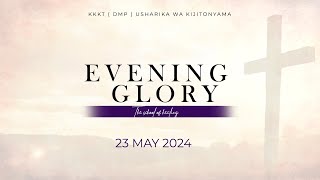 KIJITONYAMA LUTHERAN CHURCH: IBADA YA  EVENING GLORY (THE SCHOOL OF HEALING)  23/ 05/ 2024