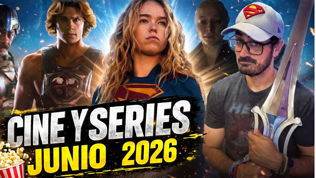 Supergirl, Masters del Universo, El Día de la Revelación, La Casa del Dragón 🎬 ESTRENOS JUNIO 2026