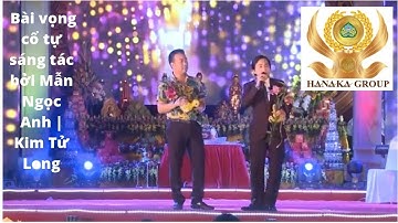 TỰ SÁNG TÁC TRÊN SÂN KHẤU | KIM TỬ LONG & MẪN NGỌC ANH