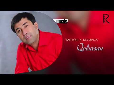 Yahyobek Mo'minov — Qolursan (music version)