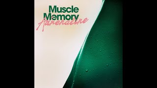 Muscle Memory -- Adrenaline (Eli Escobar Remix)