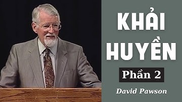 KHẢI HUYỀN (PHẦN 2/9) // DAVID PAWSON (2002)